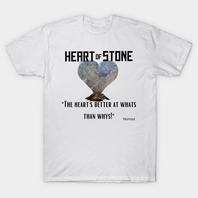 Inspired by a quote in Heart of Stone T-Shirt by WEARDROBES